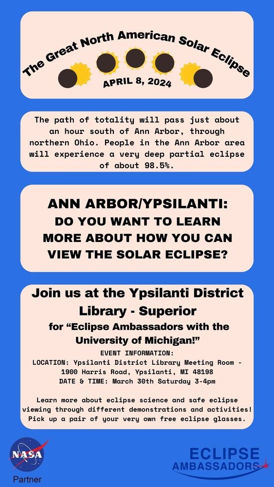 Flyer for eclipse science event at the Ypsilanti District Library- Superior. Pick up glasses and learn about the upcoming eclipse on March 30, 2024 at 3-4p. Ypsilanti District Library Meeting Rooms, 1900 Harris Road, Ypsilanti, MI