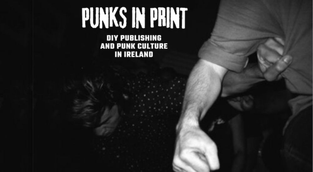 DABF Talk: Punks in Print – DIY Publishing and Punk Culture in Ireland | Temple Bar Gallery + Stud...