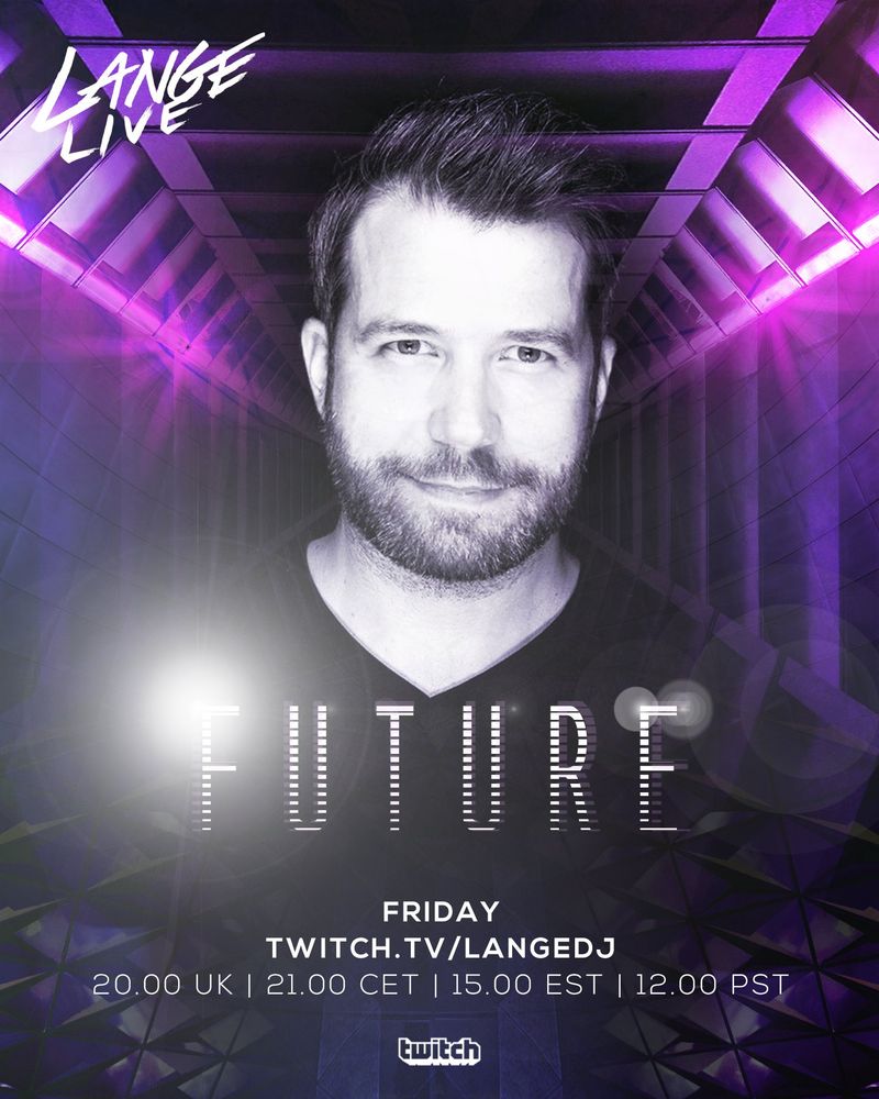 FUTURE TRANCE 
FRIDAY
TWITCH.TV/LANGEDJ
20:00 UK  / 21:00 CET / 15:00 EST / 12:00 PST
Please Join DJ Lange tonight for Future trance theme!