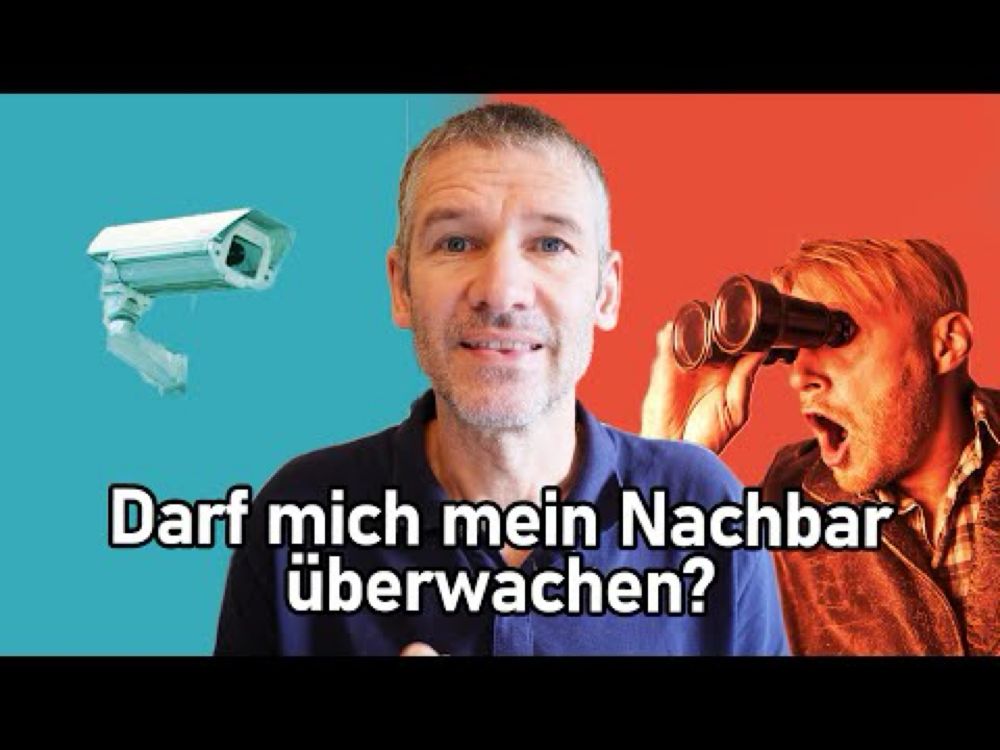 Darf mich mein Nachbar überwachen?