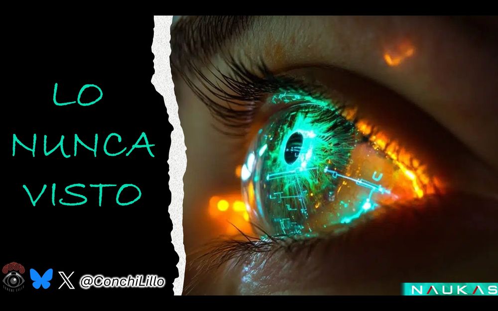 Portada de mi presentación para Naukas 2025. Título a la izquierda (Lo nunca visto) con letras en verde sobre fondo negro y una foto de un ojo de mujer a la derecha (muy de cerca, iris verdoso), mirando el título, en el que se reflejan lo que parecen unas líneas y gráficos