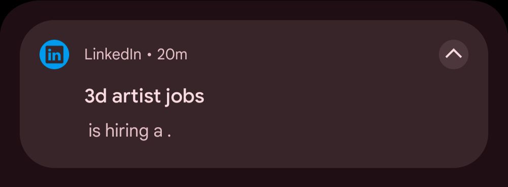 A LinkedIn job social media site notification that reads, "LinkedIn • 20m. 3d artist jobs. [BLANK] is hiring a .