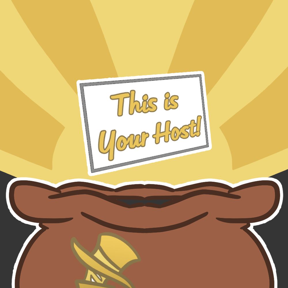 An illustration of an item rising out of the bag of tricks, which is a brown bag with the tricksters logo on the front
the item is a business card that only reads "This is Your Host!" in yellow script font