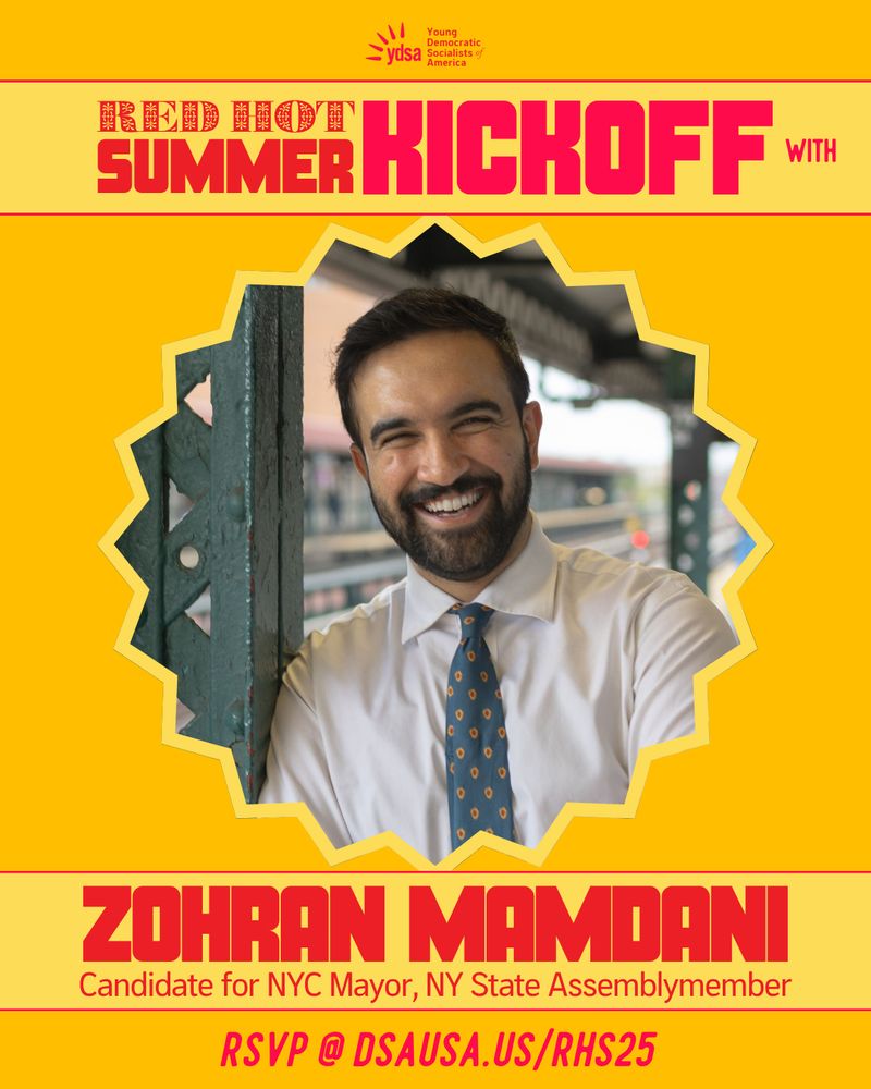 RED HOT SUMMER SUMMER KICKOFF WITH ZOHRAN MAMDANI!

Candidate for NYC Mayor, NY State Assembly Member

RSVP @ DSAUSA.US/RHS25