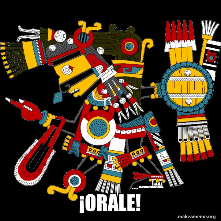 Image of Tezcatlipoca (Smoking Mirror) with the caption ¡ORALE!