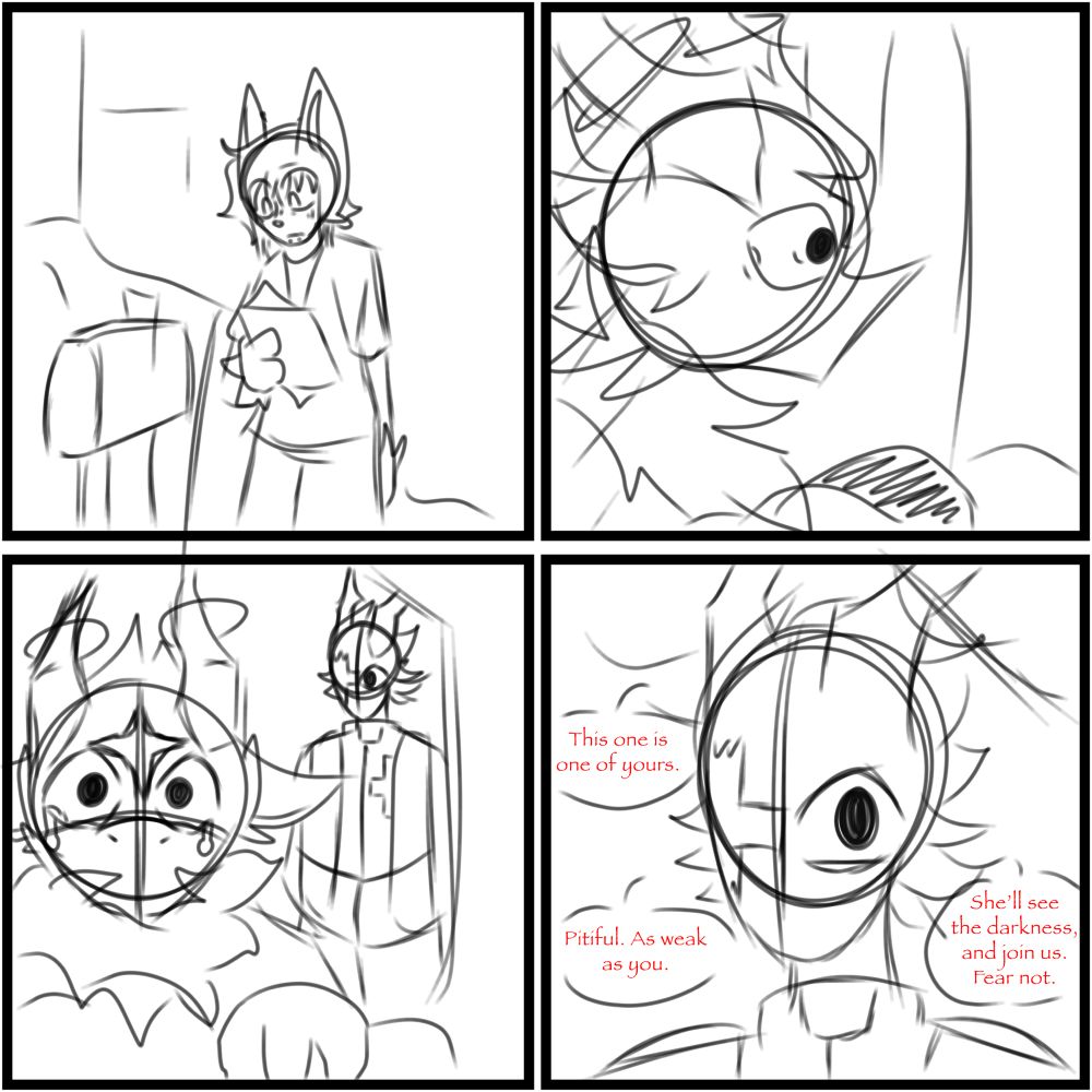 1st panel : Kit Streamlocke is checking her mail.
2nd panel : A fluffy mimic watches from the bushes.
3rd panel : same mimic but from the front, it appears to be silently crying. In the background, a tall priest mimic watches.
4th panel : the priest mimics expression is mocking as it speaks, “this one is yours. Pitiful, as weak as you. She’ll see the darkness, and join us. Fear not.”
