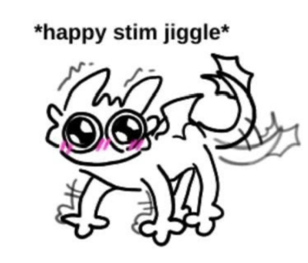 *happy stim jiggle* creature blushing