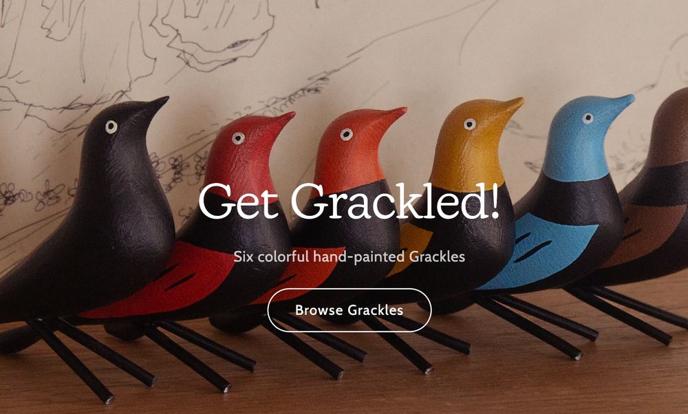Photo of colorful wooden grackles titled "Get Grackled!"