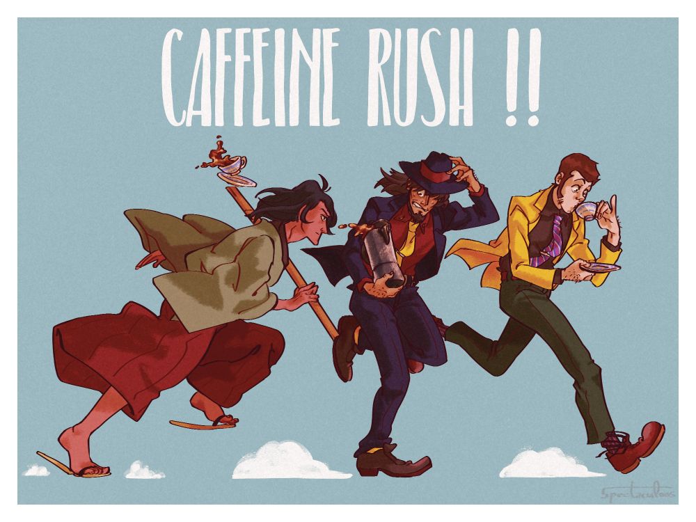 Illust : Lupin III, Jigen Daisuke & Ishikawa Goemon are running away with coffee. Lupin in a yellow jacket sips his coffee from his coffee cup in one hand, pinky lifted up, the other hand holding the saucer. Jigen holds onto his hat on his head with one hand, the other holding a spilling percolator, he looks at it worryingly/ Goemon runs confidently with his coffee cup balancing on his katana sheath, coffee spilling in the air. All 3 leave running clouds over their feet indicating them fleeing quickly to the right. The overall picture is a pastel blue background with a white frame, a vintage look and a big text in white "CAFFEINE RUSH !!".