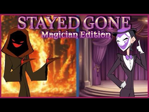 Stayed Gone - Magician Edition - Hazbin Hotel || Jimbro Audio & Scythe Audio