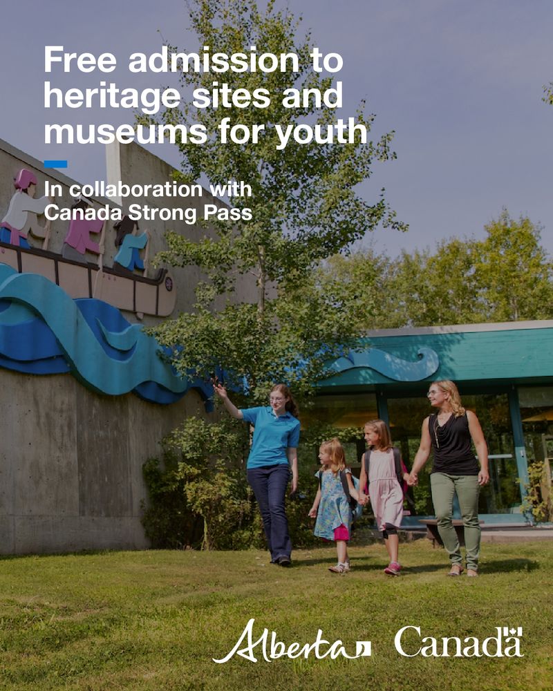 A family visiting Fort George and Buckingham House. Text reads Free admission to heritage sites and museums for youth. In collaboration with Canada Strong Pass. The Alberta government logo is in the bottom right corner. 