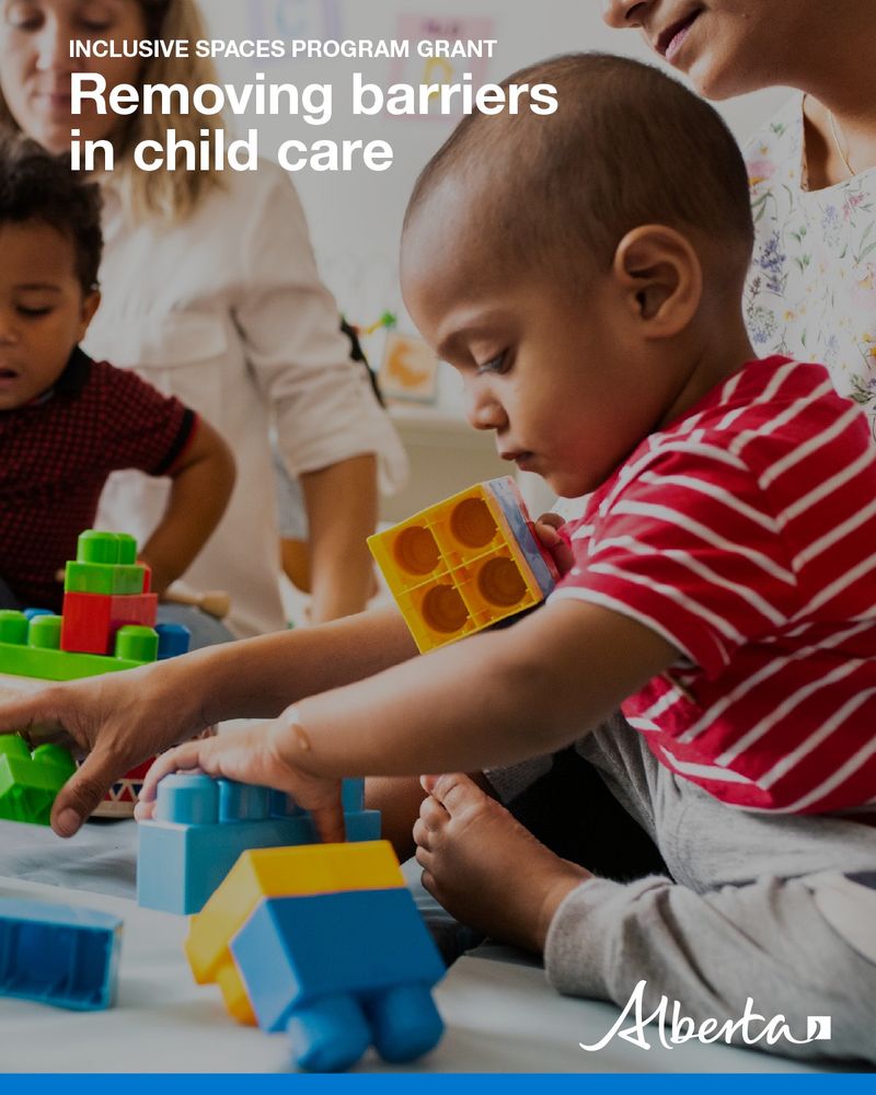 A child playing with blocks. Text reads Inclusive Spaces Grant Program: Removing barriers in child care. The Alberta government logo is in the bottom right. 