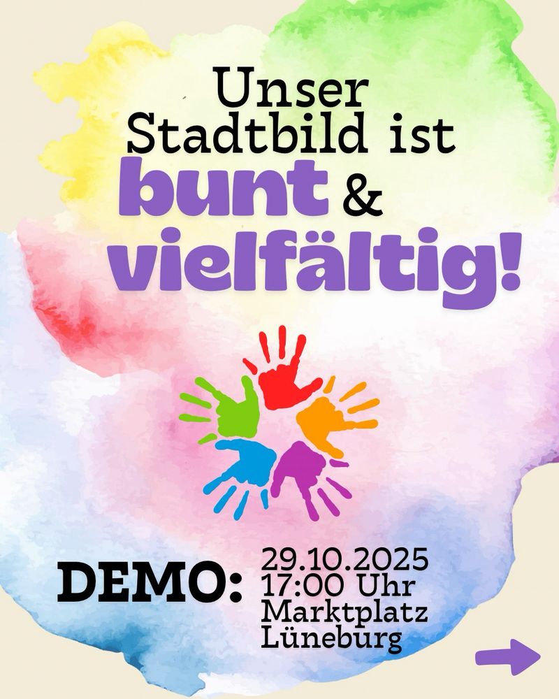 Unser Stadbild ist bunt & vielfältig! DEMO: 29.10.2025, 17 Uhr, Marktplatz Lüneburg steht auf einem Plakat