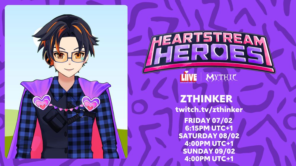 On the left, a young man vtuber with black hair and orange streaks of hair, glasses with orange lenses and a blue flannel shirt. He has a purple cape with hearts.

Announcing Heartstream Heroes participation, charity event for American Heart Association at twitch.tv/zthinker 

Doing it on Friday 07/02 at 6:15pm UTC+1, Saturday 08/02 at 4:00pm UTC+1 and Sunday 09/02 at 4pm UTC+1.