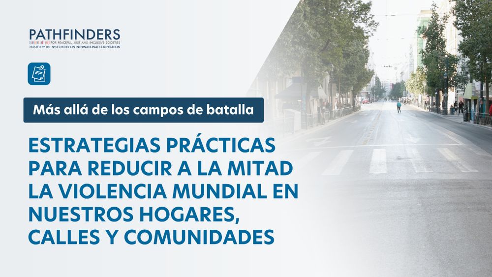 Pathfinders logo on top left. Text on left, "Más allá de los campos de batalla: Estrategias prácticas para reducir A la mitad la violencia mundial en nuestros hogares, calles y comunidades." Photo of street on right.