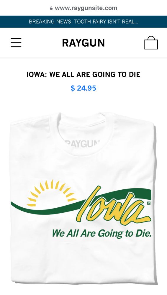 A T-shirt with the Iowa logo, stating we are all going to die.