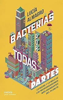 Portada del libro bacterias por todas partes en el que el título del libros se intercalada entre unos edificios dibujas con bacterias como personajes infantiles sobre un fondo amarillo.