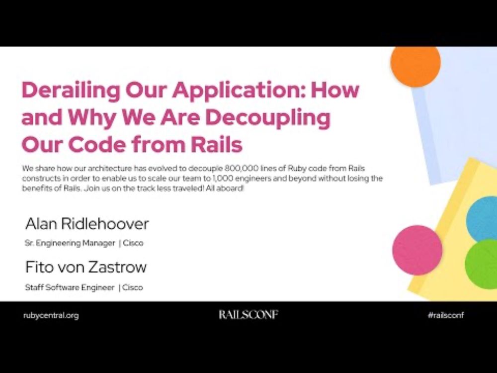 RailsConf 2025 Derailing Our Application: How and Why We... by Fito von Zastrow, Alan Ridlehoover