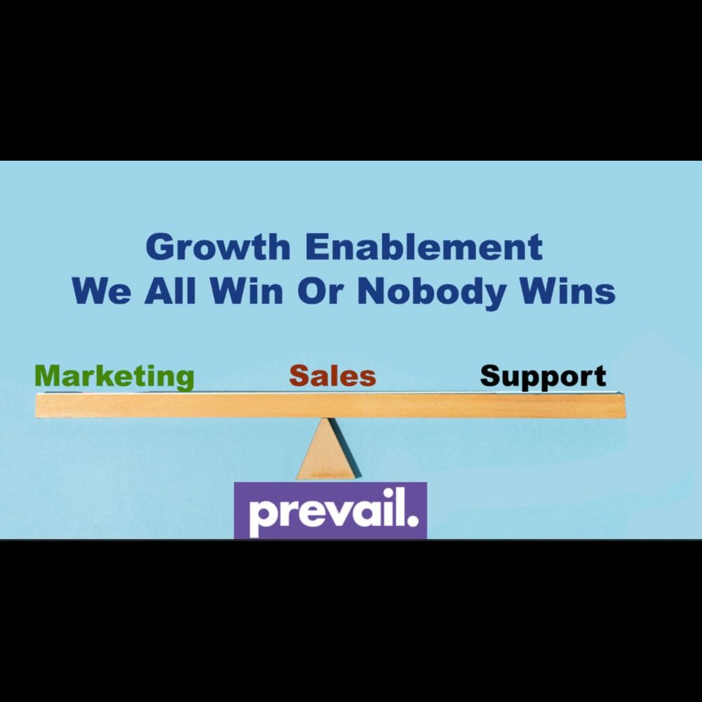 Growth Enablement - We ALL win or nobody wins | Prevail Marketing