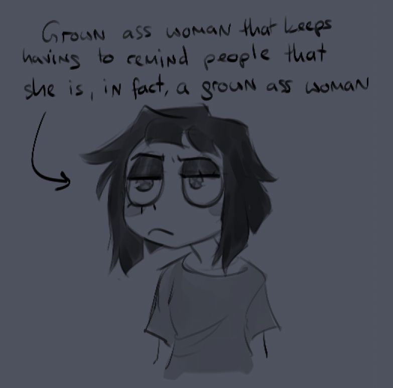 A rough  greyscale sketch of Pomni from the amazing digital circus. She's not wearing her jester outfit, just a plain grey t-shirt and her dark hair styled in a semi-messi bob cut. She looks tired and a tad frustrated. An arrow pointing at her adds the following text: "Grown ass woman that keeps having to remind people that she is, in fact, a grown ass woman". End of description.