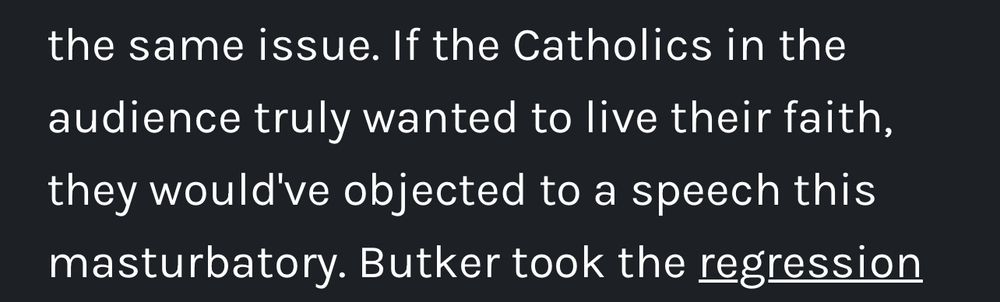 “If the Catholics in the audience truly wanted to live their faith, they would've objected to a speech this masturbatory.“