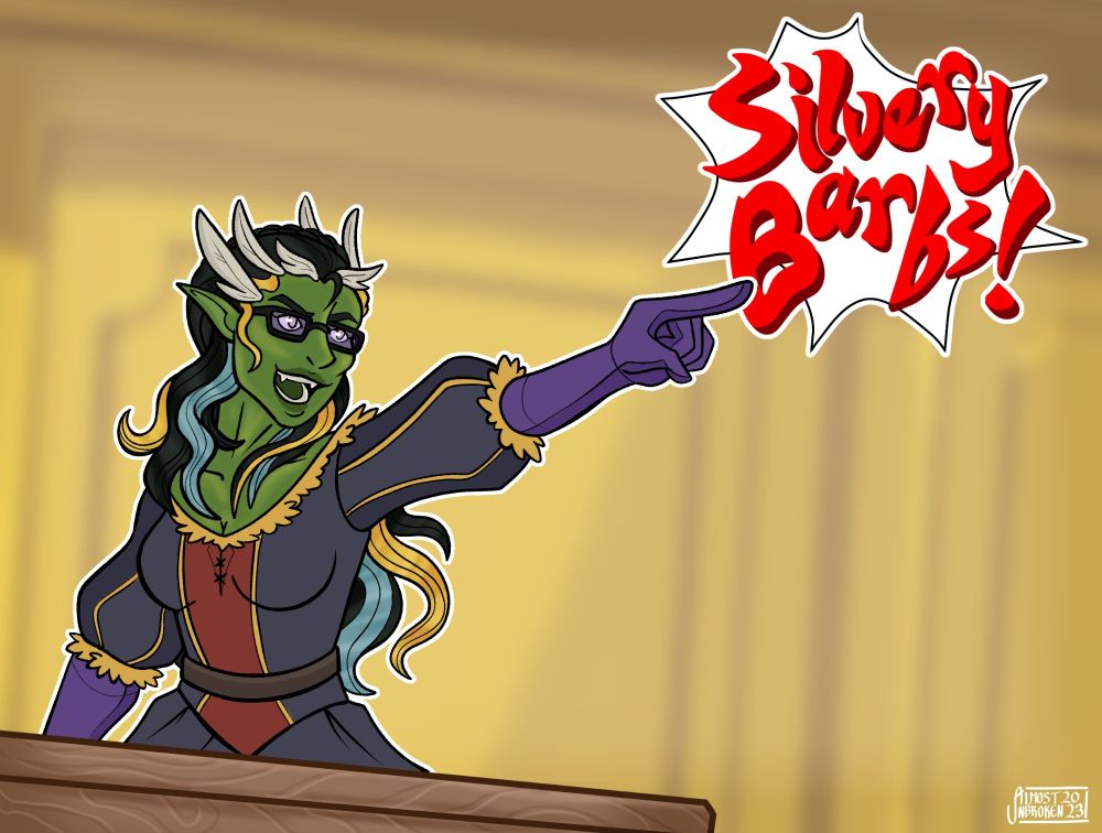 Cadence, green skinned tiefling bard in shades with gloves, doing the Phoenix Wright "Objection!" pose captioned "Silvery Barbs!"