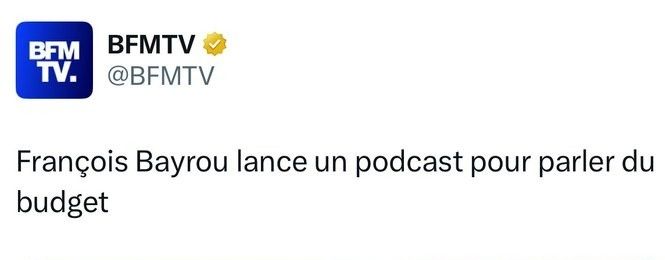 Post de BFMTV : "François Bayrou lance un podcast pour parler du budget"