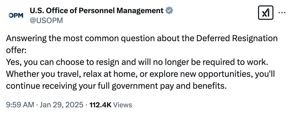 Screenshot of a tweet from the U.S. Office of Personnel Management that reads, "Answering the most common question about the Deferred Resignation offer: Yes, you can choose to residn and will no longer be required to work. Whether you travel, relax at home, or explore new opportunities, you'll continue receiving your full government pay and benefits."