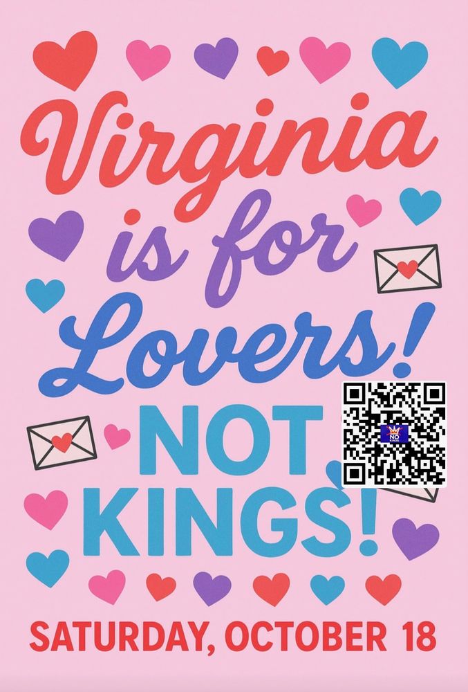 Poster for No Kings Day 2 with QR code for sign up that says Virginia is for lovers, not kings!  Saturday October 18 for march date.