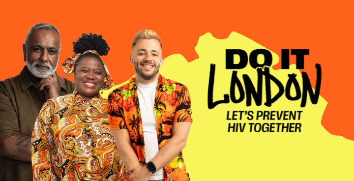 Three Londoners smile at the camera against an orange and yellow backdrop in the outline of Greater London. One their right is a logo that reads 'Do It London - let's prevent HIV together'