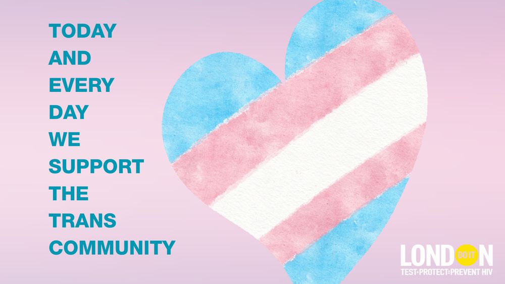 A heart in the colours of the Transgender Flag (horizontal from the top - light blue, light pink, white, light pink, light blue) sits against a pink background. At the bottom right sits the Do It London logo, and on the left are the words 'TODAY AND EVERY DAY WE SUPPORT THE TRANS COMMUNITY'