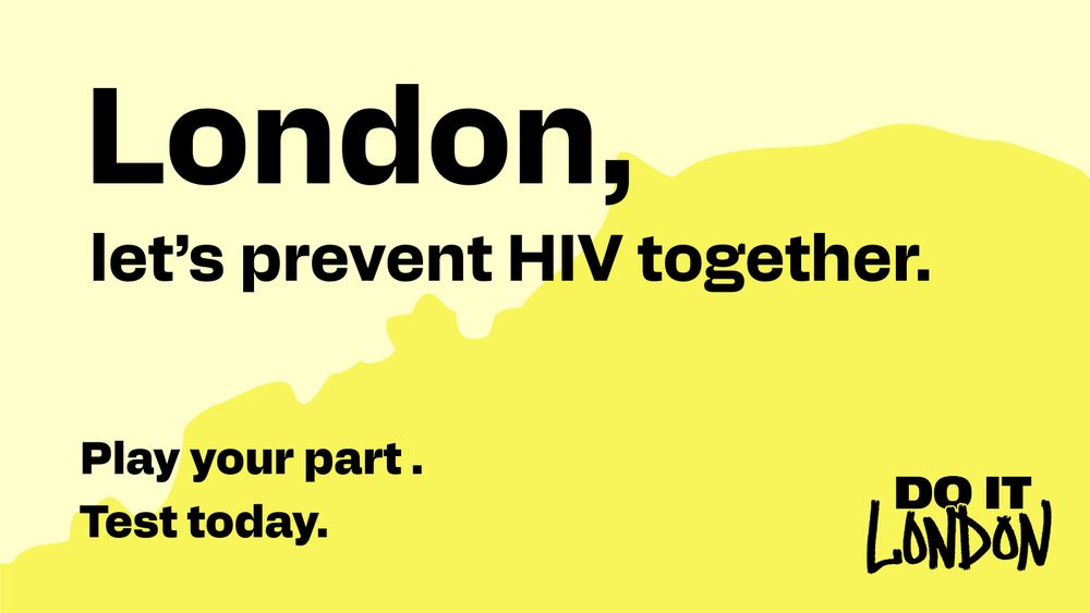 Against a two-tone yellow background read the words: London, let's prevent HIV together. Play your part. Test today. To the right is the Do It London logo.