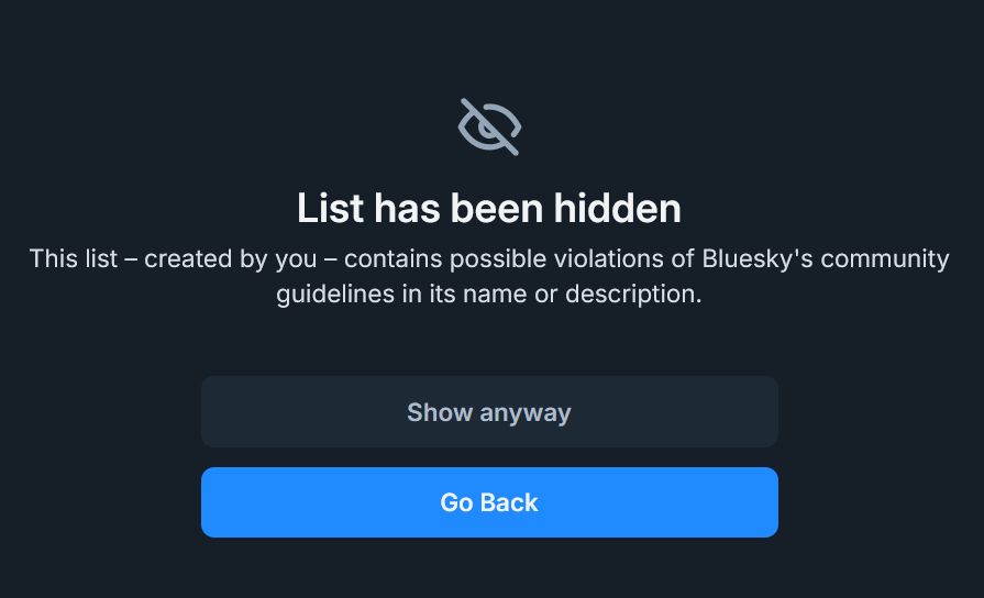 this list, created by you, contains possible violations of bluesky's community guidelines in its name or description