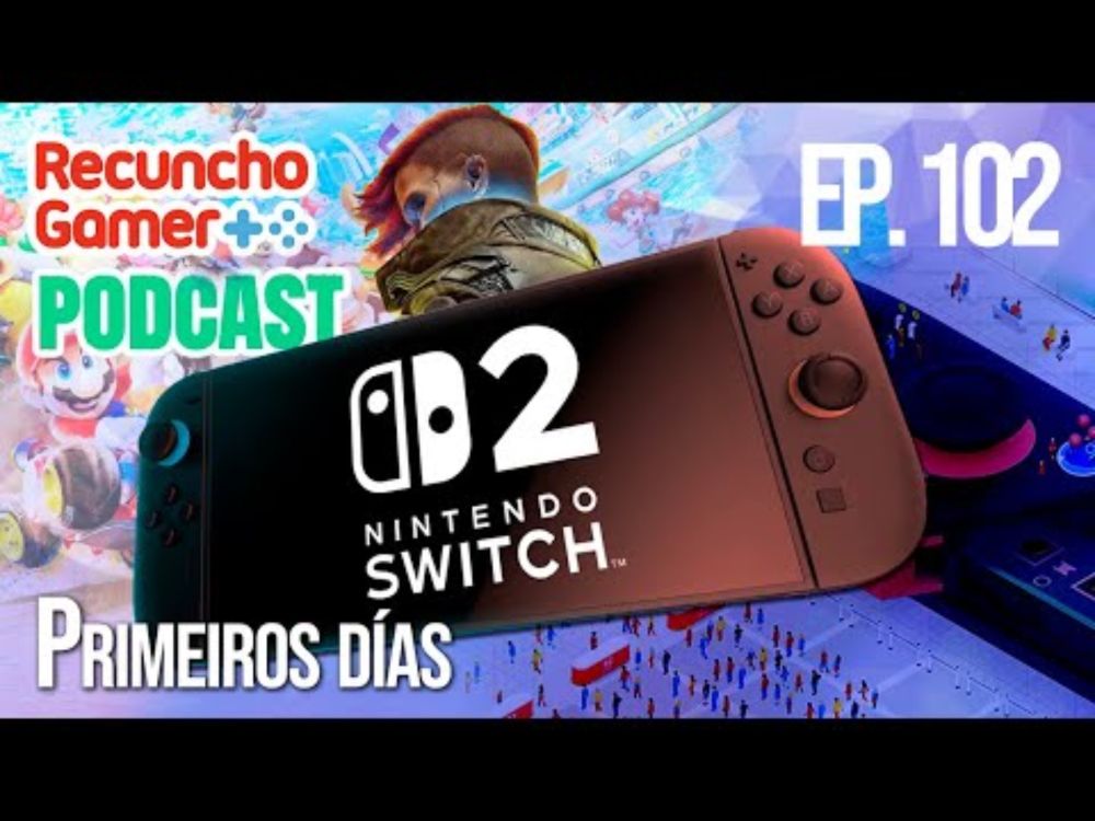 Recuncho Gamer Podcast Ep.102: Nintendo Switch 2 e os seus primeiros xogos, a análise
