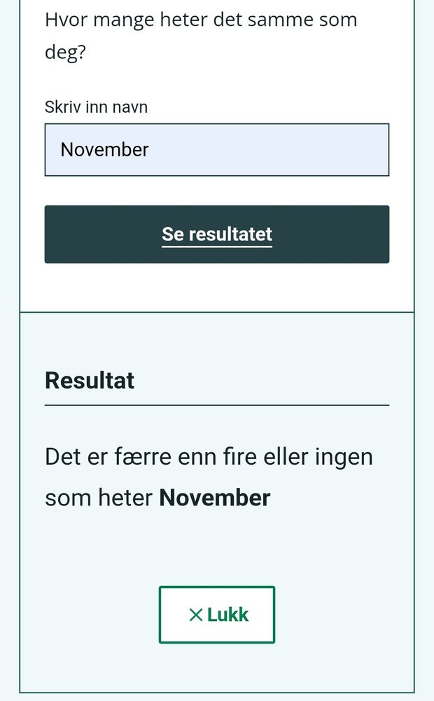 Skjerndump fra SSB sin side om navnestatistikk, søk på navn.
"Hvor mange heter det samme som deg?"
Søkefeltet er fylt med "November"
"Resultat
Det er færre enn fire eller ingen som heter November"
