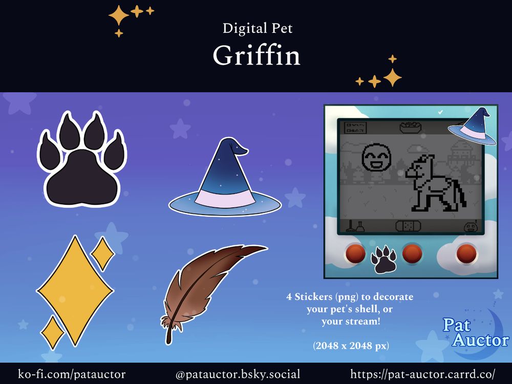 Page 2 of 2 for the “Griffin Digital Pet” cover.

There are four "sticker" images featuring: a paw print, a blue starry magician’s hat, a set of star sparkles, and a brown feather. On the right side is a picture of the griffin pet in its shell, giving the smiling 'happy' reaction with paw print and magician hat stickers on it.

There is text that reads "4 stickers (png) to decorate your pet's shell, or your stream!" and "2048 x 2048 px".
