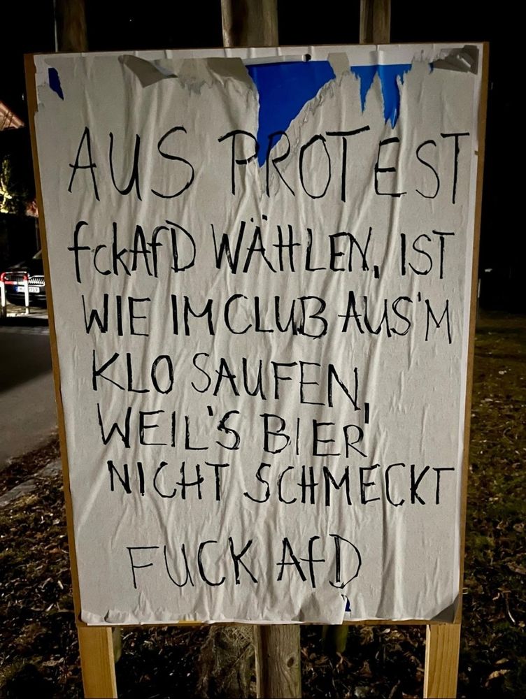 Aus Protest #fckAfD wählen, ist wie im Club aus'm Klo saufen, weil's Bier nicht schmeckt.