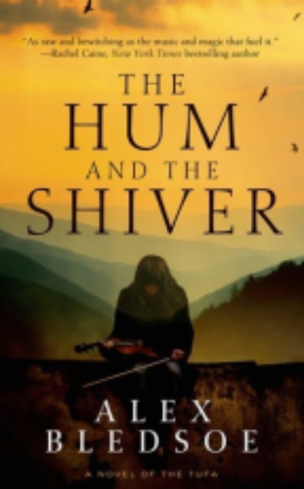 The Hum and the Shiver by Alex Bledsoe