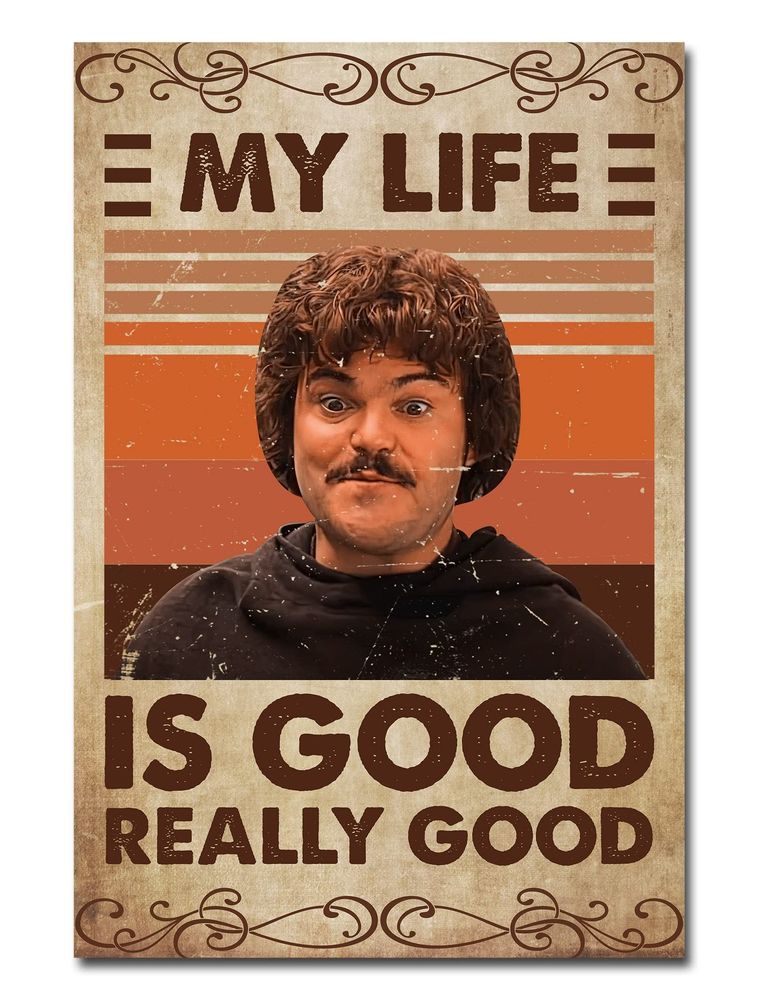 Nacho Libre with quote: My life is good. Really good.