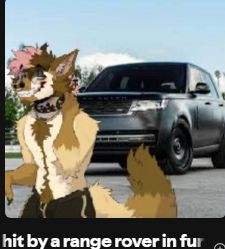 screenshot of a spotify song titled "i got hit by a range rover in fursuit" 
the song's cover image is a poorly photoshoped furry oc getting hit by a range rover