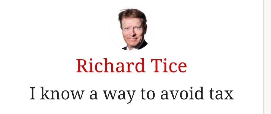 Picture of Richard Tice face, with Header for his article saying “I know way to avoid tax..”
