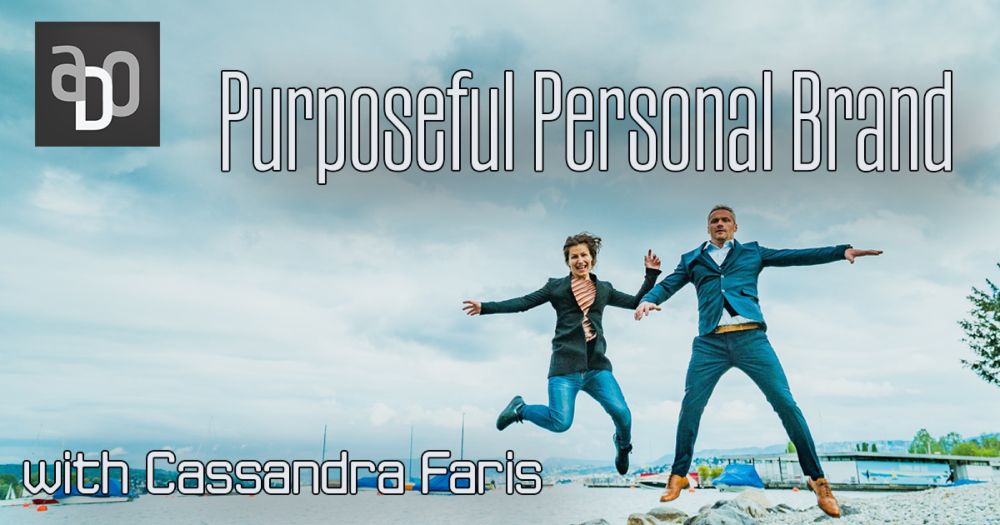 Purposeful Personal Brand with Cassandra Faris