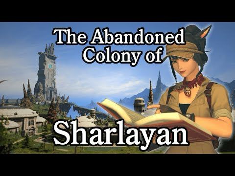 The Abandoned Colony of FFXIV: Sharlayan