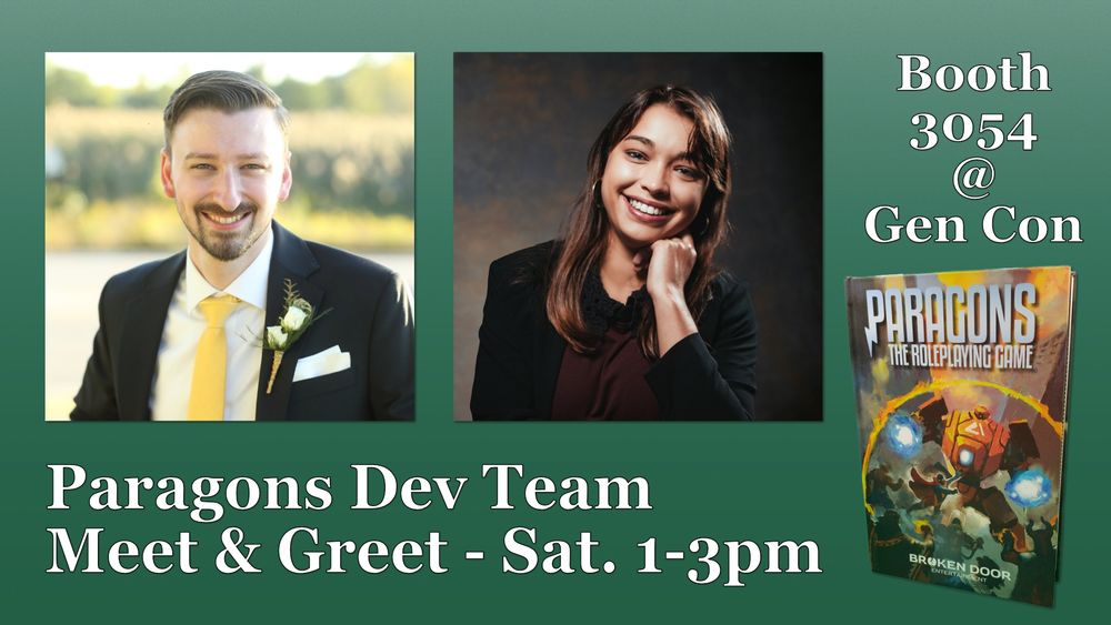 Headshots of two people dressed nicely over a green background. The image reads "Paragons Dev Team Meet & Greet. Saturday 1-3pm. Booth 3054 at Gen Con."