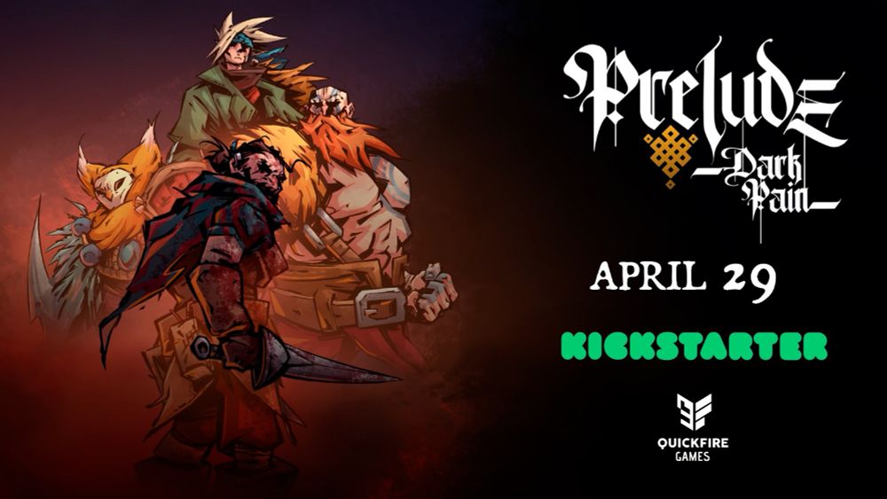 4 personajes del juego Prelude Dark Pain junto al logotipo del juego, la fecha «29 de abril», el logotipo de Kickstarte y el logotipo de Quickfire Games.