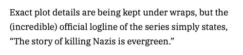 Exact plot details are being kept under wraps, but the (incredible) official longline of the series simply states, "The story of killing Nazis is evergreen."