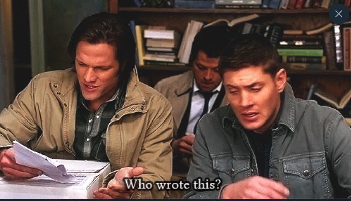 BECAUSE BSKY HATES MY GIF AND WON'T LET ME ADD ALT TEXT AND I AM SO THINK AS YOU DRUNK I AM... have a screenshot of it...

sam supernatural reading a script, looking insulted and asking "WHO WROTE THIS?" while dean supernatural looks completely done with everything and possibly slightly queasy because of my poor screenshotting skills, and cas supernatural-- but actually misha collins playing cas supernatural... look it's a long story-- types on his phone in the background. it's a screenshot from s6e15 The French Mistake, where sam and dean have been thrown into an alternate universe where they are actors on a show about their "real lives" back in their own universe, and this perfectly sums up my current state of attachment to my own personal reality. thank you. sorry they're not moving. i have consumed too much soju to make them move apparently