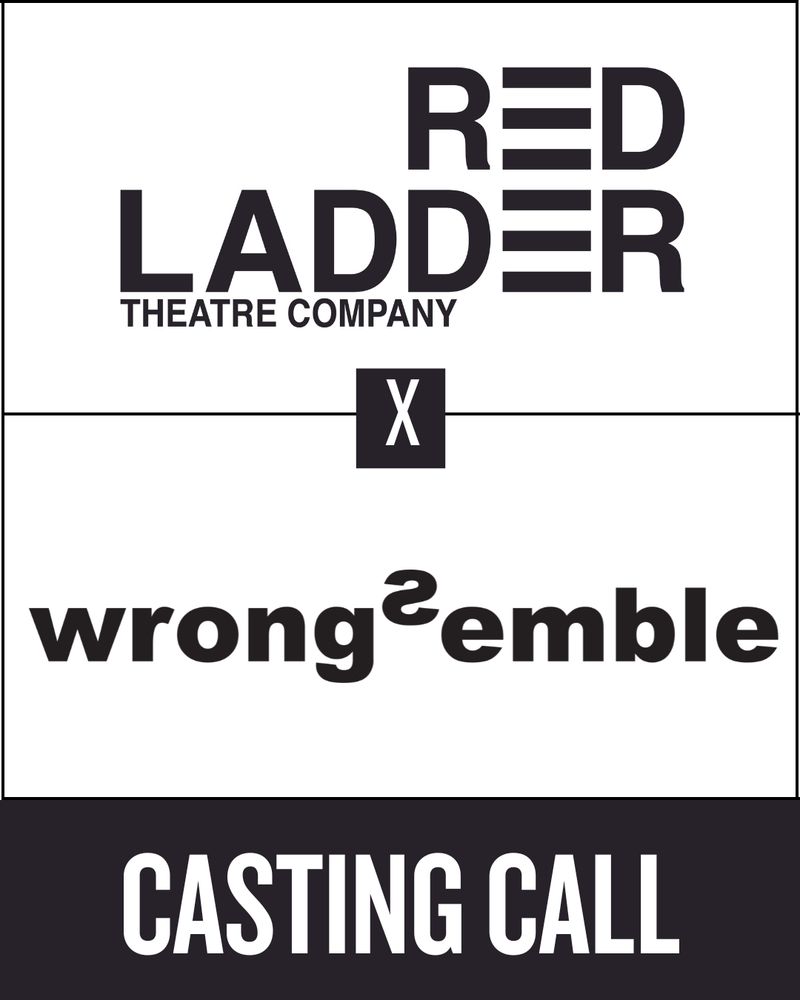 Red Ladder x Wrongsemble casting call