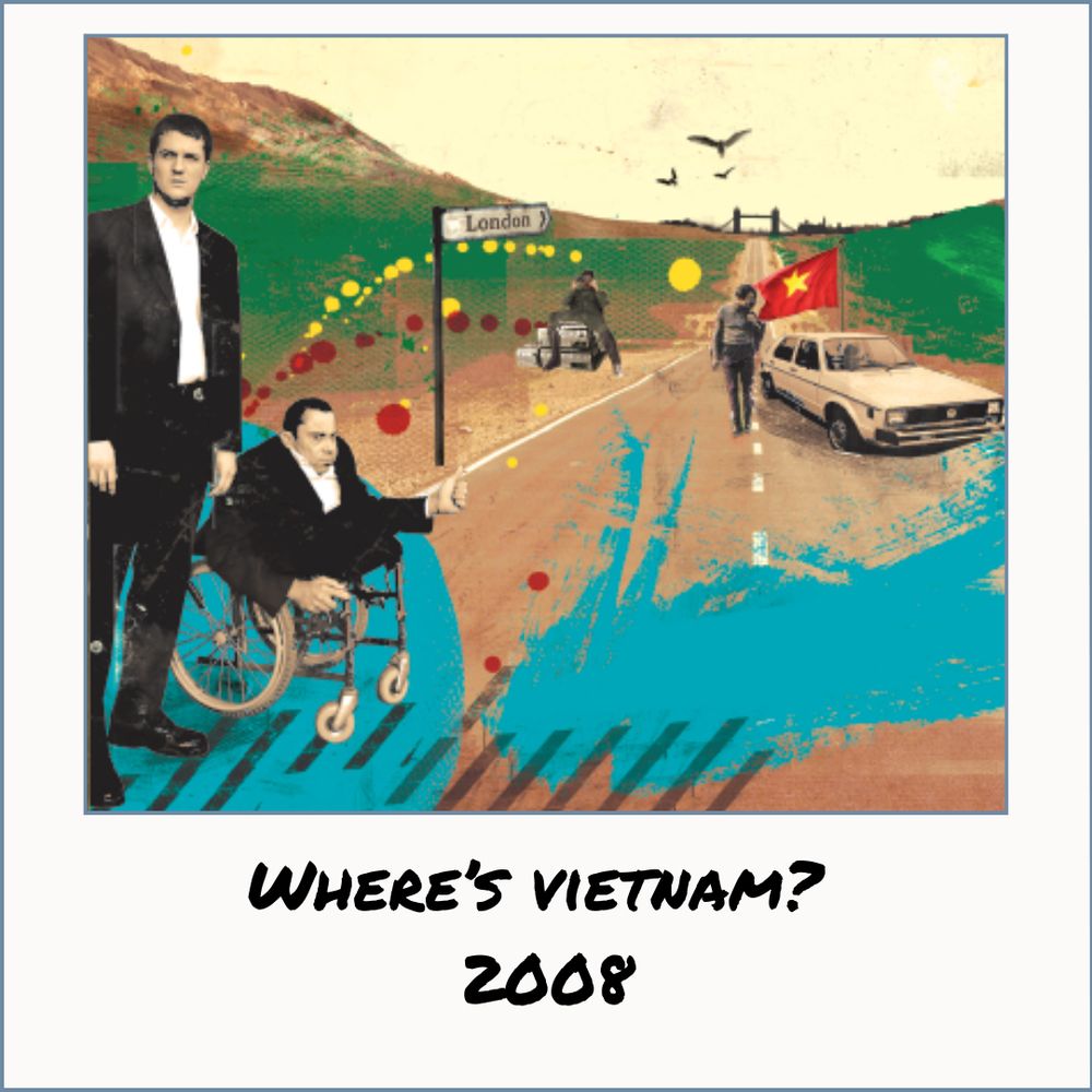 Two men in suits, one in a wheelchair with his thumb out as if hitchhiking on the side of a road with a sign to london. 
Labelled: Where's Vietnam 2008