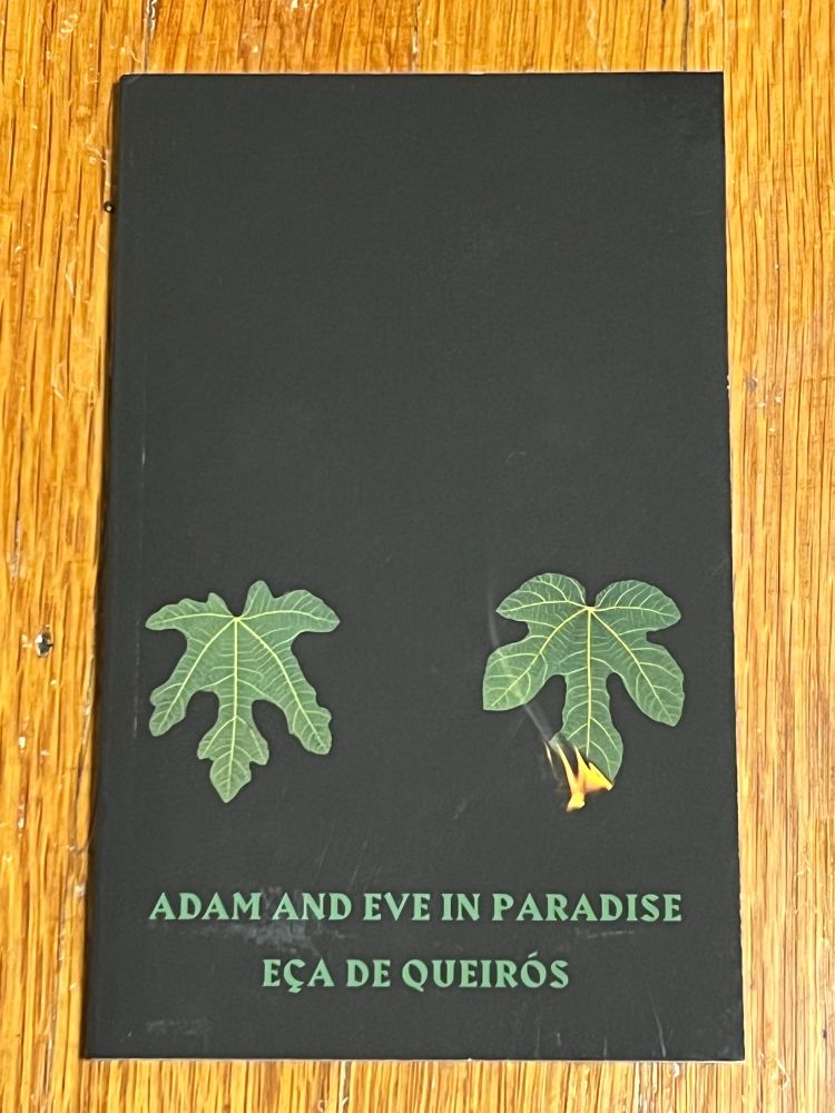 Cover of the New Directions edition of Adam and Eve in Paradise, written by Eça de Queirós and translated by Margaret Jull Costa.
It features a black cover decorated with two green leaves, and with the name of the book and author in green text.
